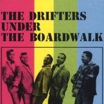 The Drifters: "Under the Boardwalk"